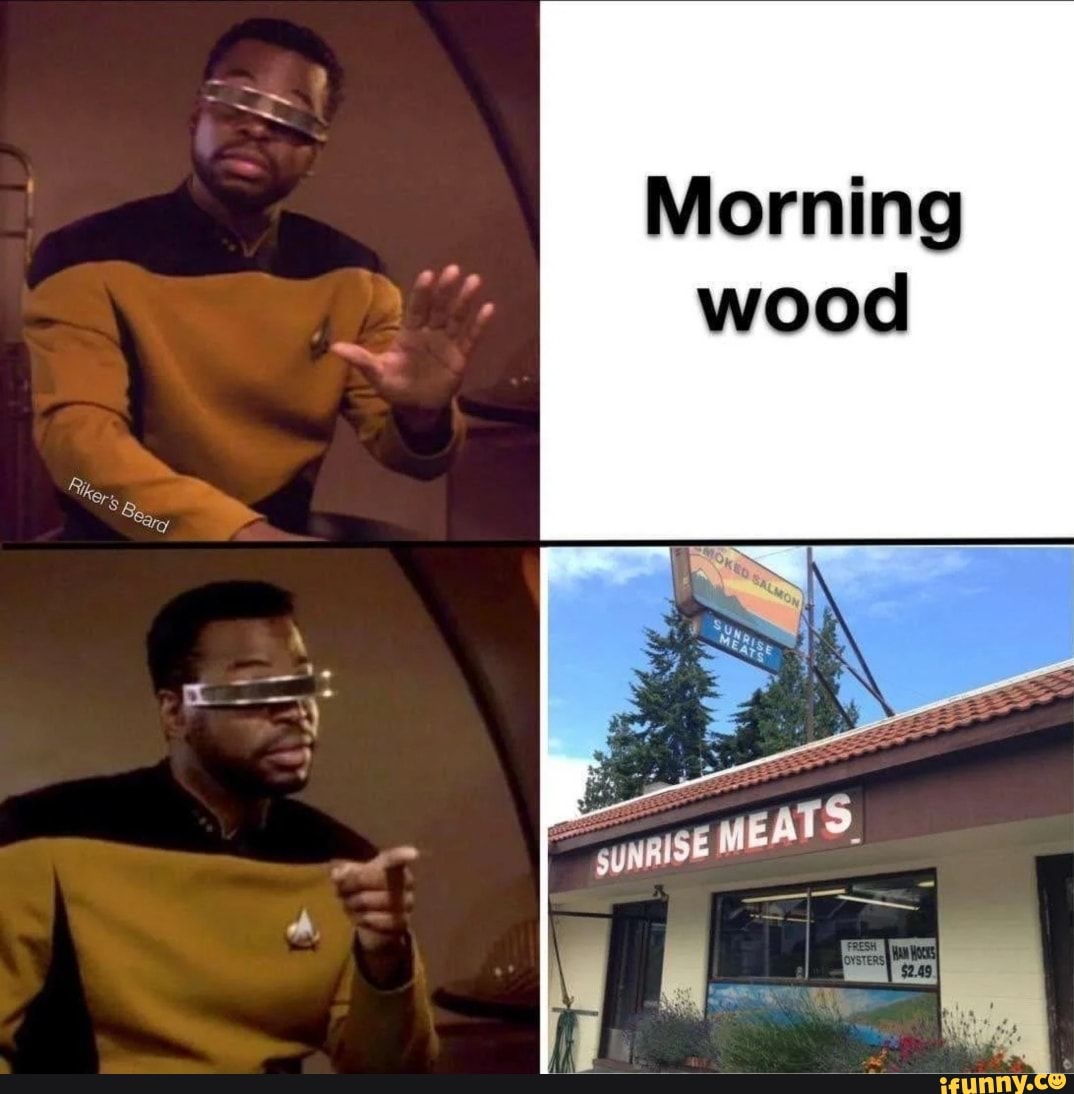 bridget nicole gordon recommends Morning Wood Meme