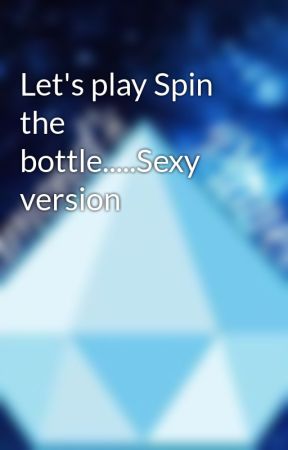 charles broderick recommends Sexy Spin The Bottle