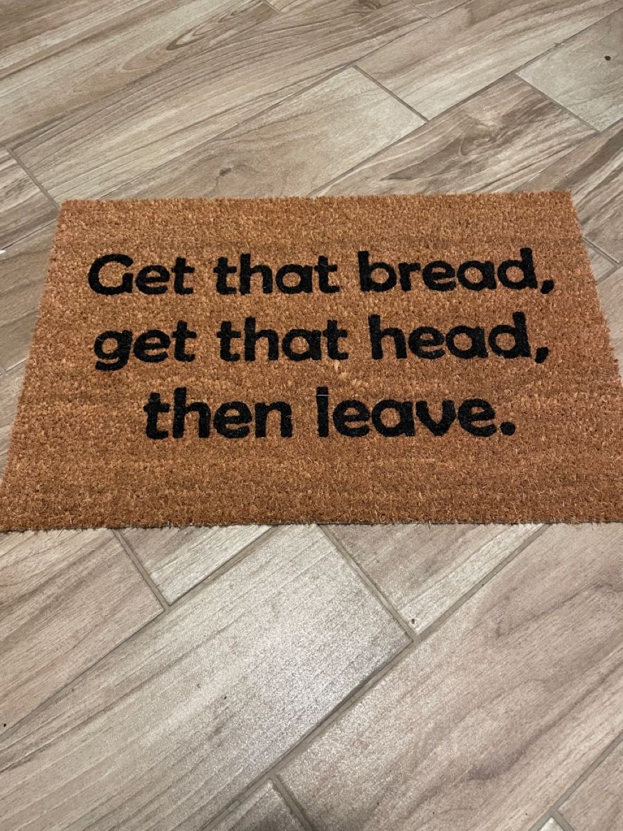 get that bread get that head