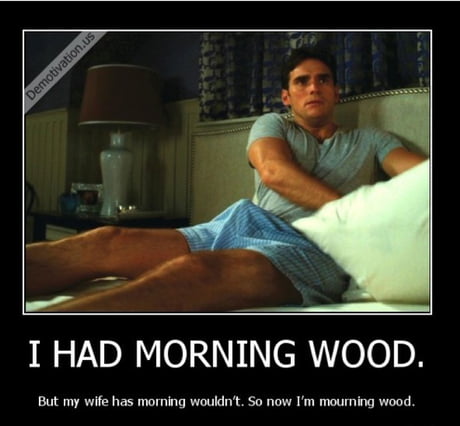curtis weidner recommends morning wood meme pic