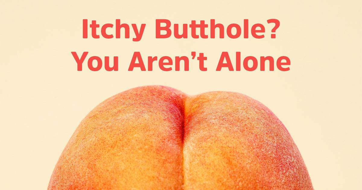 amy altadonna recommends Why Does My Bootyhole Itch