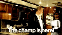 andy brucia recommends The Champ Is Here Gif