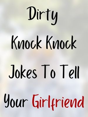 Best of Really dirty knock knock jokes