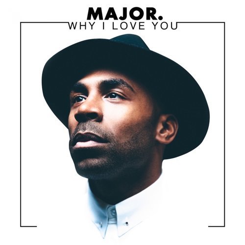 billie caudill recommends Major Why I Love You Mp3