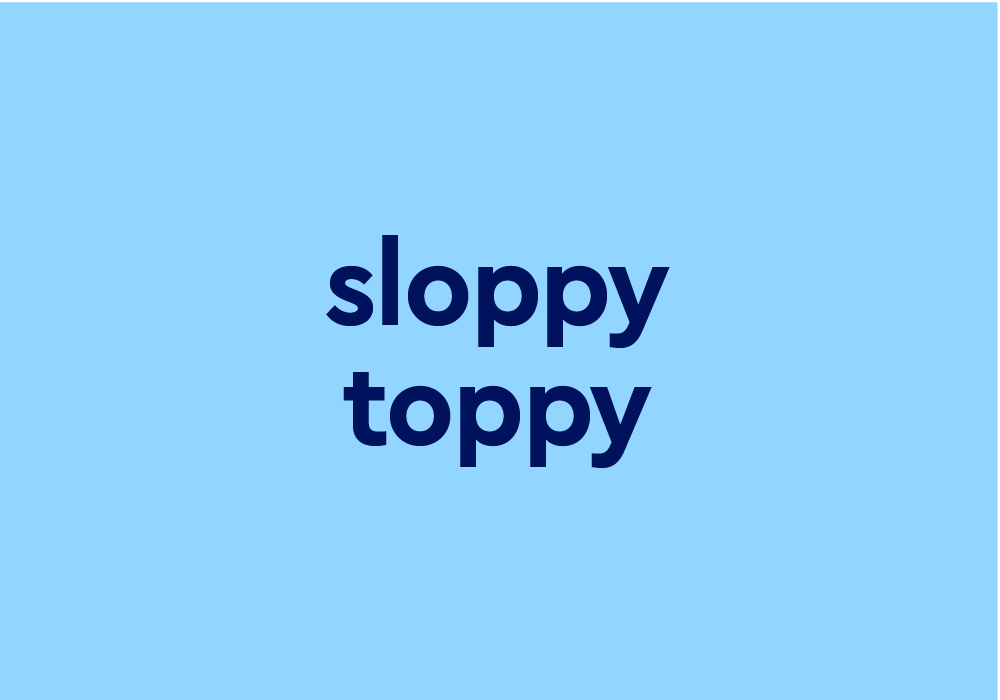 camille wilkinson add photo what does sloppy toppy mean