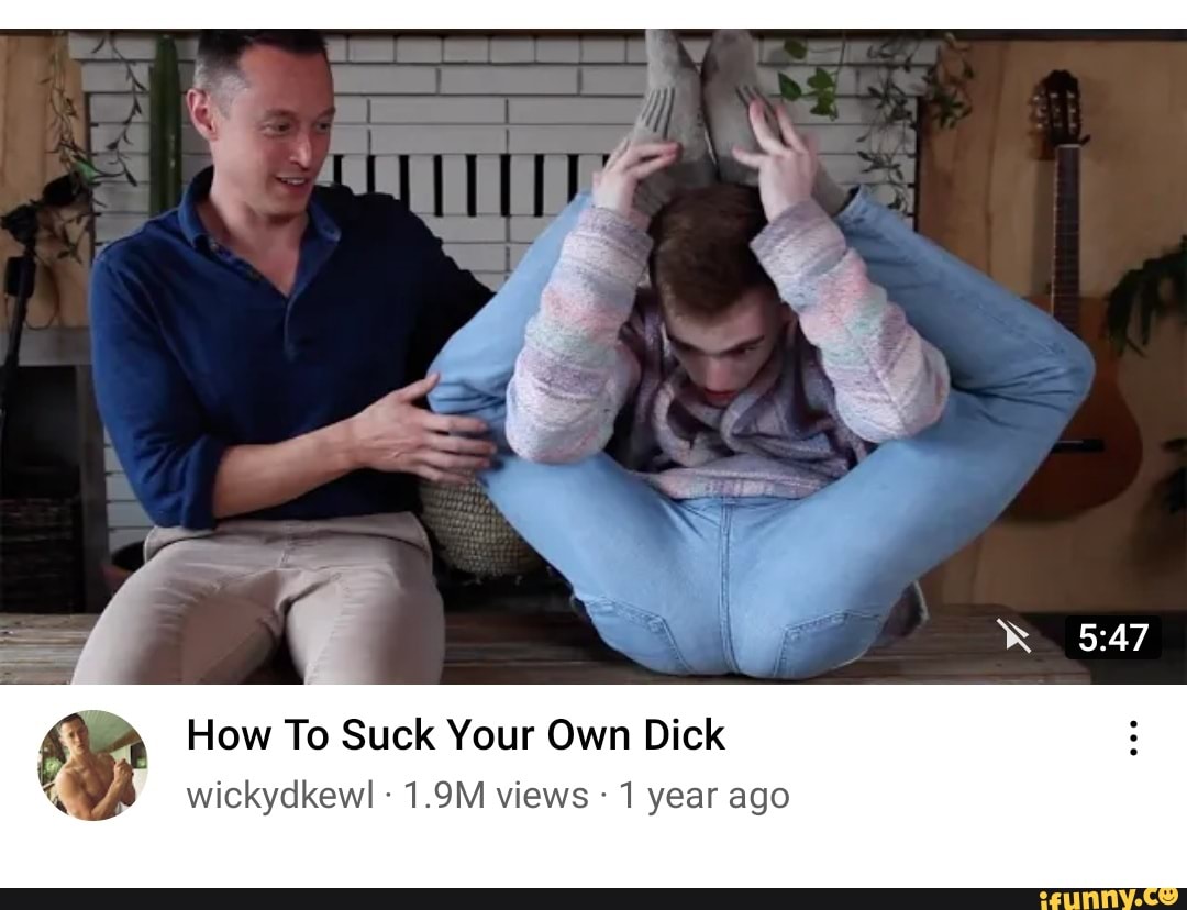 ahmed selim recommends how to suck ur own penis pic