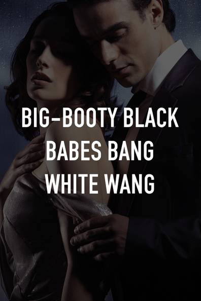 Best of Big black booty bang