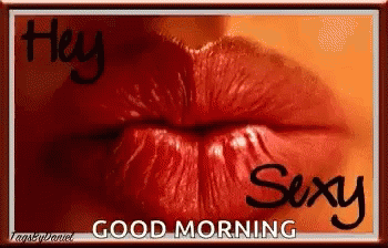 Good Morning Hot Stuff Gif by mistake
