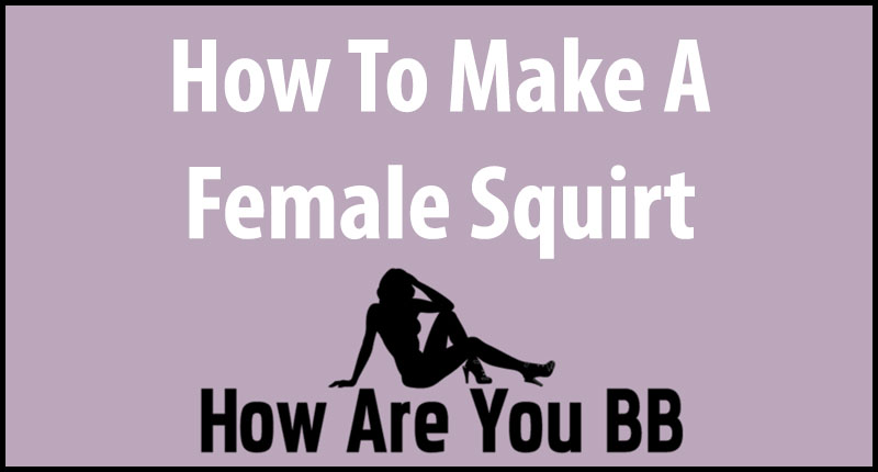 Best of How to squirt for beginners