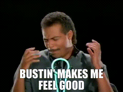ben crabbe recommends bustin makes me feel good gif pic
