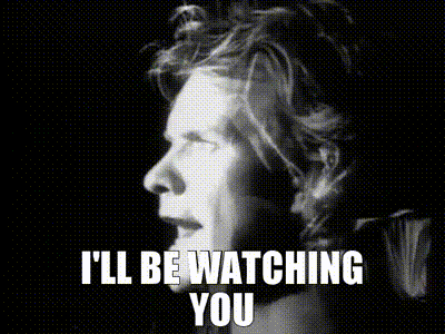 aaricka patterson recommends Ill Be Watching You Gif