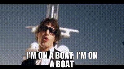 im on a boat gif