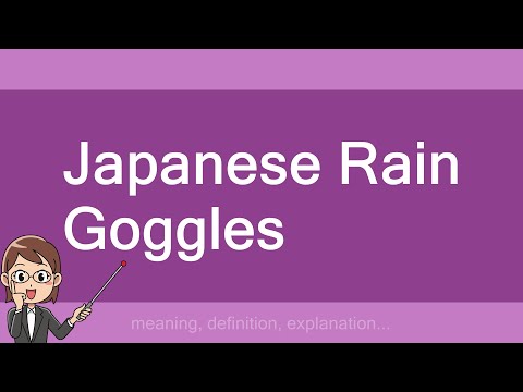 Japanese Rain Goggles Meaning lust thanksgiving