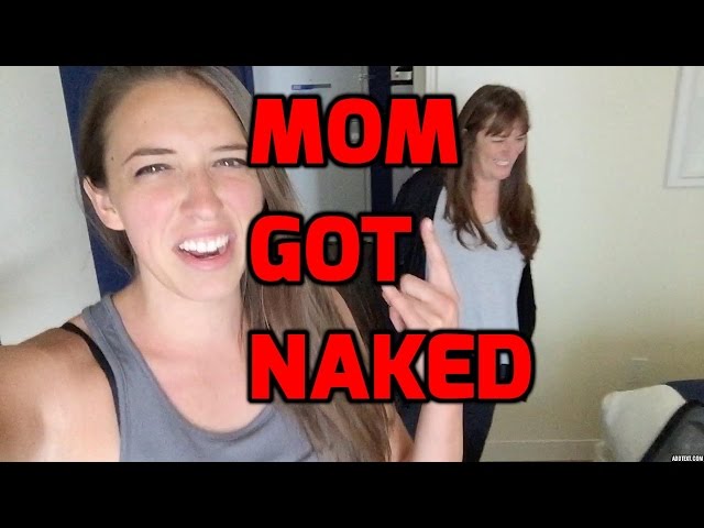 my mom is naked