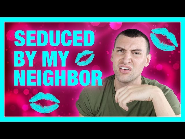 anthony najar recommends seduced by my neighbor pic