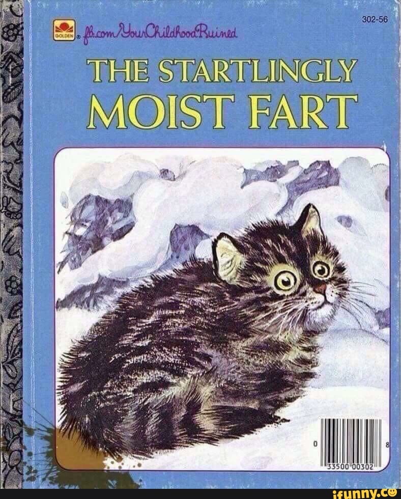 Best of The startlingly moist fart