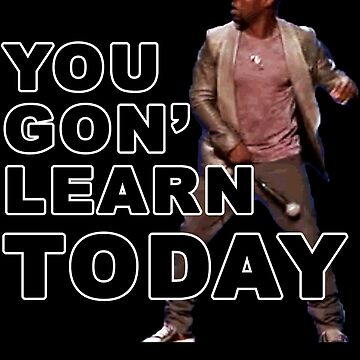 benn thomas recommends You Gonna Learn Today Gif